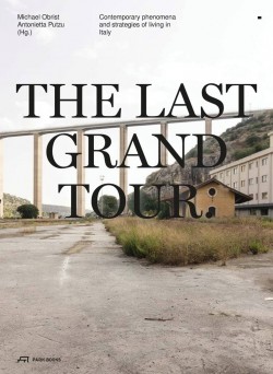 The Last Grand Tour - Contemporary Phenomena and Strategies of Living in Italy