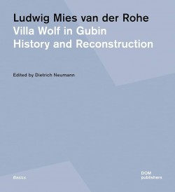 Ludwig Mies van der Rohe Villa Wolf in Gubin - History and Reconstruction