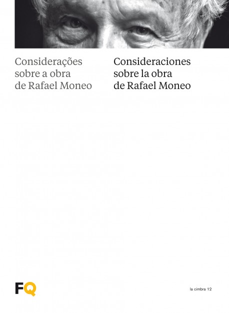 Considerações sobre a obra de Rafael Moneo/Consideraciones sobre la obra de Rafael Moneo