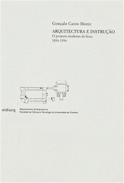 Arquitectura e Instrução - O projecto moderno do liceu 1836-1936