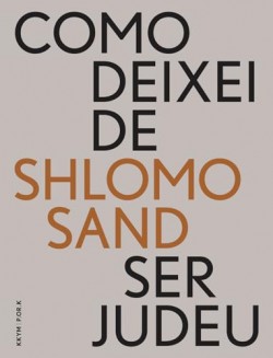 Shlomo Sand - Como Deixei de Ser Judeu