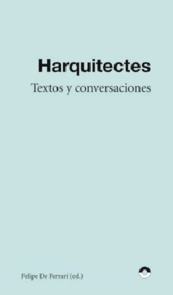 Harquitectes Textos y Conversaciones