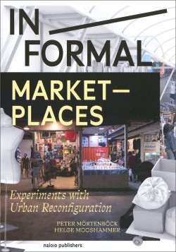 In/Formal Markets - Experiments with Urban Reconfiguration