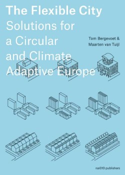 The Flexible City - Solutions for a Circular and Climate Adaptive Europe