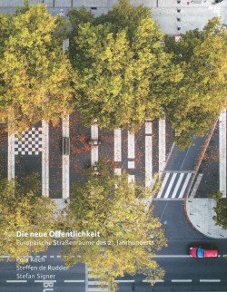 New Public Spaces - European Urban Streetscapes in the 21st Century
