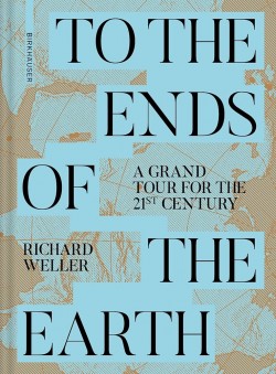 To the Ends of the Earth - A Grand Tour for the 21st Century
