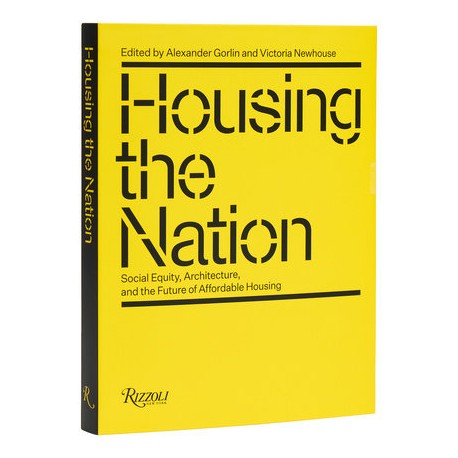 Housing the Nation - Social Equity, Architecture and the Future of Affordable Housing