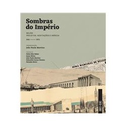 Sombras do Império - Belém: Projetos, Hesitações e Inércia 1941-1972