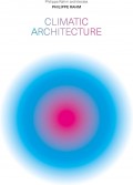 Climatic Architecture - Philippe Rahm Architectes