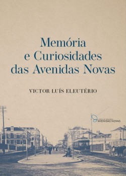 Memória e Curiosidades das Avenidas Novas