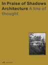 In Praise of Shadows Architecture A Line of Thought