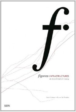 Figures Infrastructures - an atlas of roads and railways