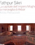 Fathpur Sikri - La Capitale dell'Impero Moghul, la Meraviglia di Akbar