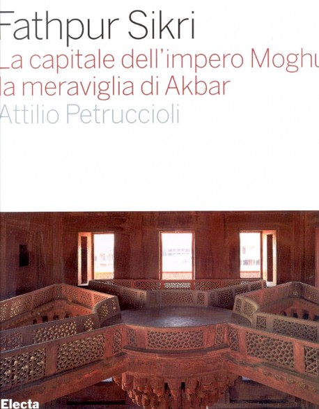 Fathpur Sikri - La Capitale dell'Impero Moghul, la Meraviglia di Akbar