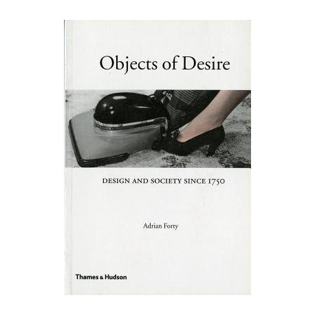 Objects of desire - design and society since 1750