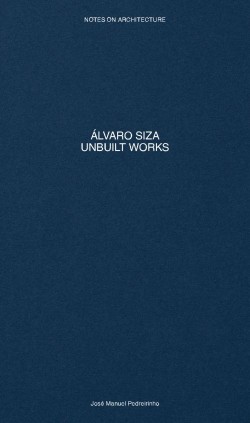 Álvaro Siza Unbuilt Works