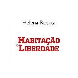 Habitação & Liberdade Helena Roseta