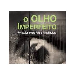 O Olho Imperfeito - Reflexões sobre Arte e Arquitectura