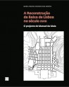 A Reconstrução da Baixa de Lisboa no Século XVIII - O Projecto de Manuel da Maia
