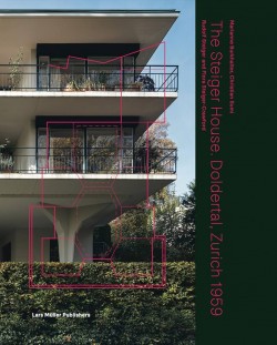 The Steiger House. Doldertal, Zurich 1959 Rudolf Steiger and Flora Steiger-Crawford