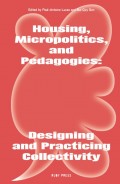 Housing, Micropolitics, and Pedagogies: Designing and Practicing Collectivity