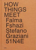 How Things Meet 51N4E Falma Fshazi Stefano Graziani