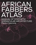 African Fabbers Atlas - Manual of Synthetic Vernacular Architecture