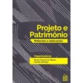 Projeto e Patrimônio - Reflexões e Aplicações