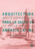 Arquitectura para la Salud en América Latina/Health Architecture in Latin America