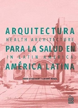 Arquitectura para la Salud en América Latina/Health Architecture in Latin America