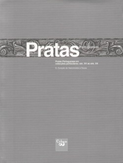 Pratas Portuguesas em colecções particulares séc XV ao séc XX