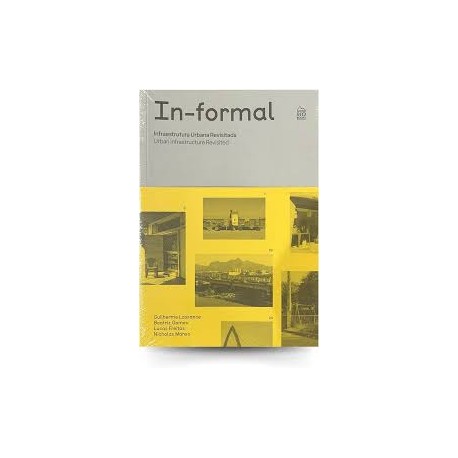 In-formal - Infraestrutura Urbana Revisitada/Urban Infrastructure revisited