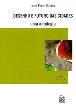 Desenho e Futuro das Cidades - Uma Antologia
