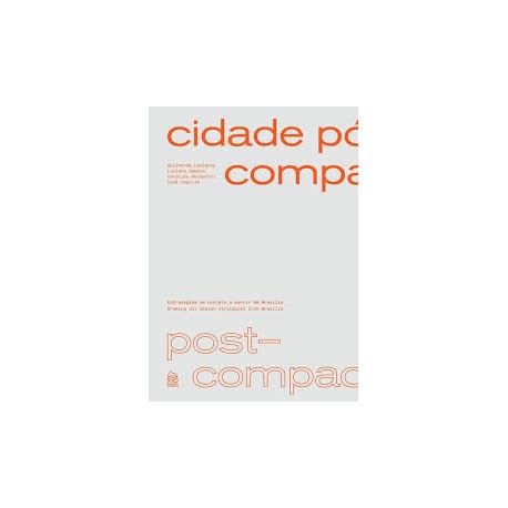 Cidade Pós-Compacta: Estratégias de Projeto a partir de Brasília