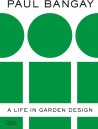 Paul Bangay A Life in Garden Design