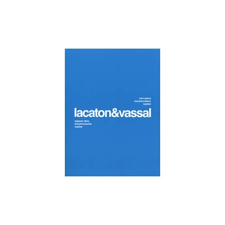 Lacaton & Vassal: Free Space transformation habiter/Espacio libre transformación habiter  Bilingual Edition