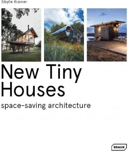 New Tiny Houses - Space-Saving Architecture