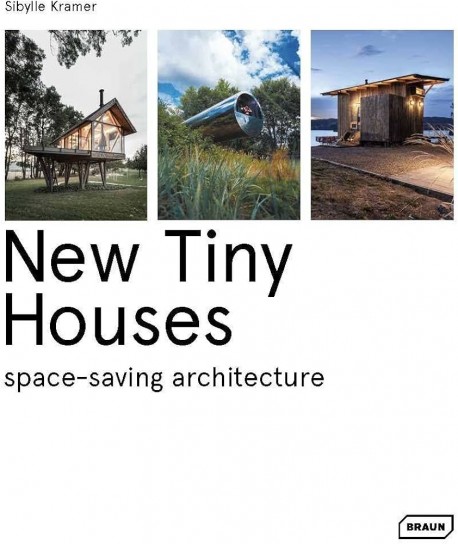 New Tiny Houses - Space-Saving Architecture