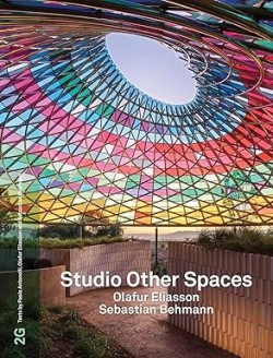 2G 93 Studio Other Spaces Olafur Eliasson Sebastian Behmann