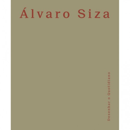 Álvaro Siza Desenhar o Quotidiano/Designing Everyday Life