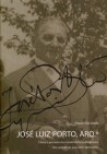 José Luiz Porto, Arq.º - Talvez o primeiro dos modernistas portugueses. Um contributo para além do espólio.