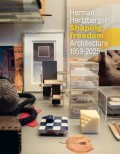 Herman Hertzberger Shaping Freedom Architecture 1959-2025