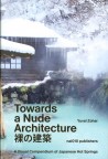 Towards a Nude Architecture - A Visual Compendium of Japanese Hot Springs