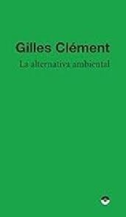 La Alternativa Ambiental Gilles Clément