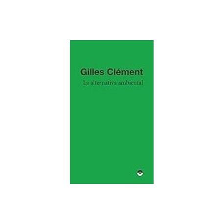 La Alternativa Ambiental Gilles Clément