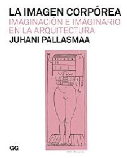 La Imagen Corpórea - Imaginación e Imaginario en la Arquitectura