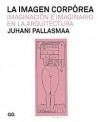 La Imagen Corpórea - Imaginación e Imaginario en la Arquitectura