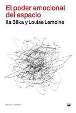 El Poder Emocional del Espacio - Ila Bêka y Louise Lemoine