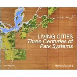 Living Cities Three Centuries of Park Systems