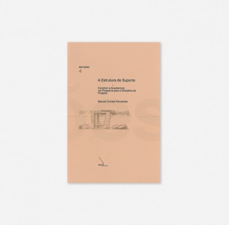 Seis lições 4 A estrutura de suporte - construir a arquitectura: um programa para a disciplina de projecto